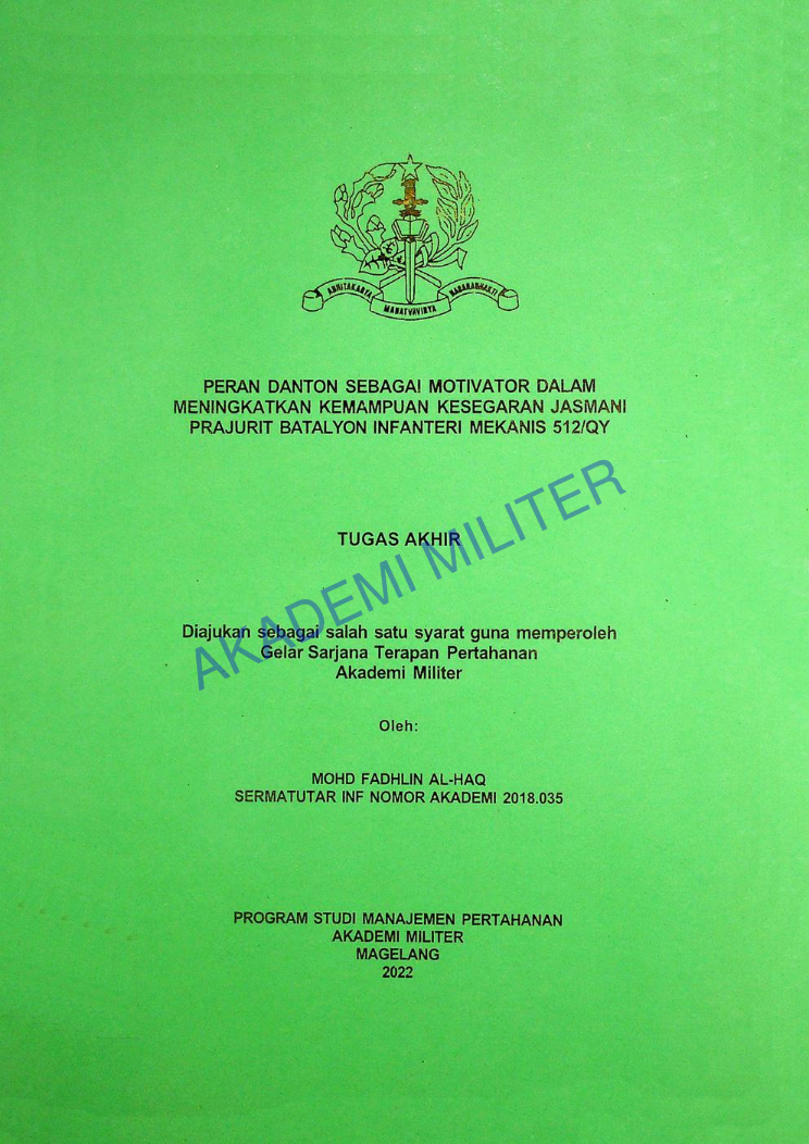 PERAN DANTON SEBAGAI MOTIVATOR DALAM MENINGKATKAN KEMAMPUAN KESEGARAN JASMANI PRAJURIT BATALYON INFANTERI MEKANIS 512/QY